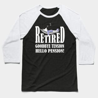 Retired Goodbye Tension Hello Pension - Retiree - Retirement Baseball T-Shirt